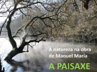 Manuel María: a natureza, a paisaxe